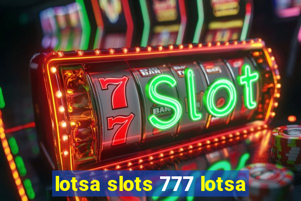 lotsa slots 777 lotsa